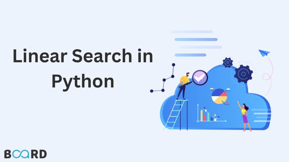Linear Search in Python | Board Infinity