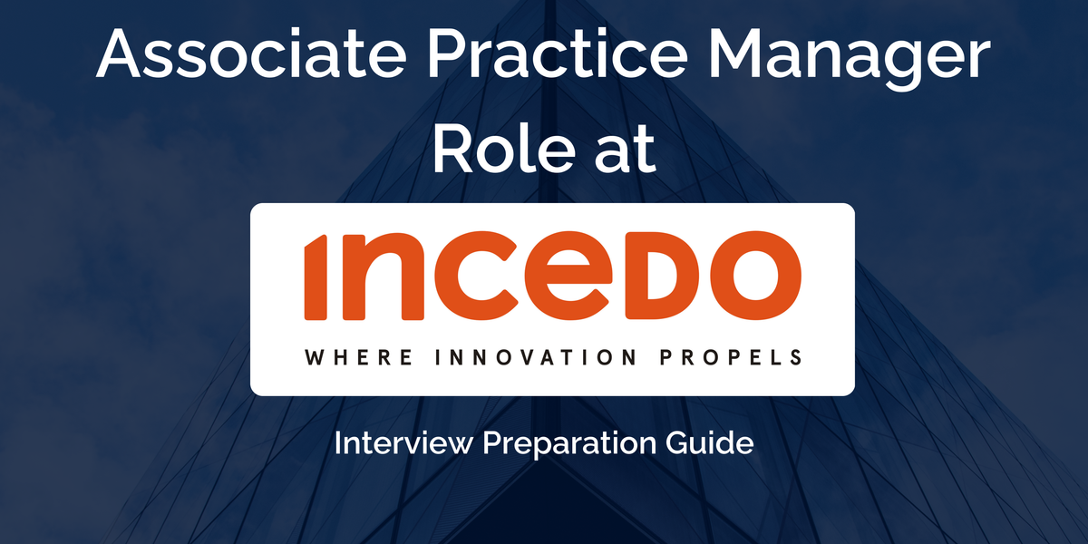 Incedo Associate Practice Manager Interview Guide